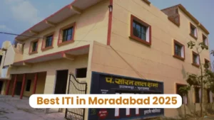 Read more about the article Best ITI in Moradabad 2025